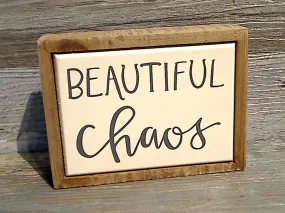 Beautiful Chaos 3" x 4" Mini Box Sign