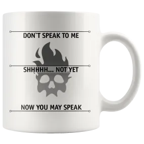 Don't Speak To Me Mug