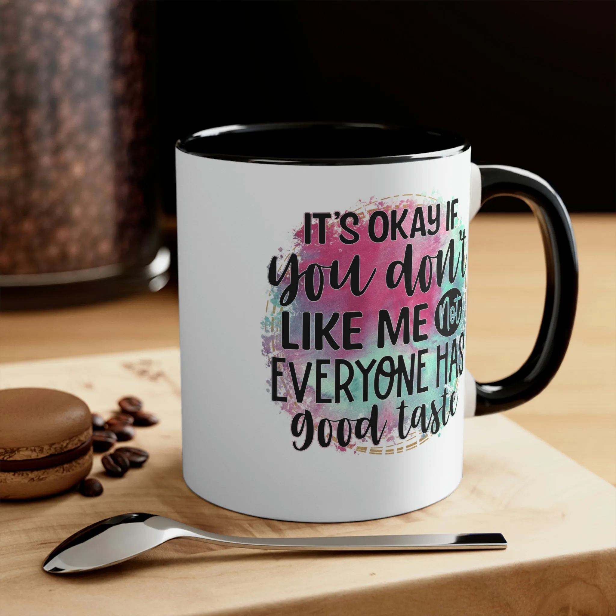 It's ok if you don't like me - Accent Coffee Mug, 11oz