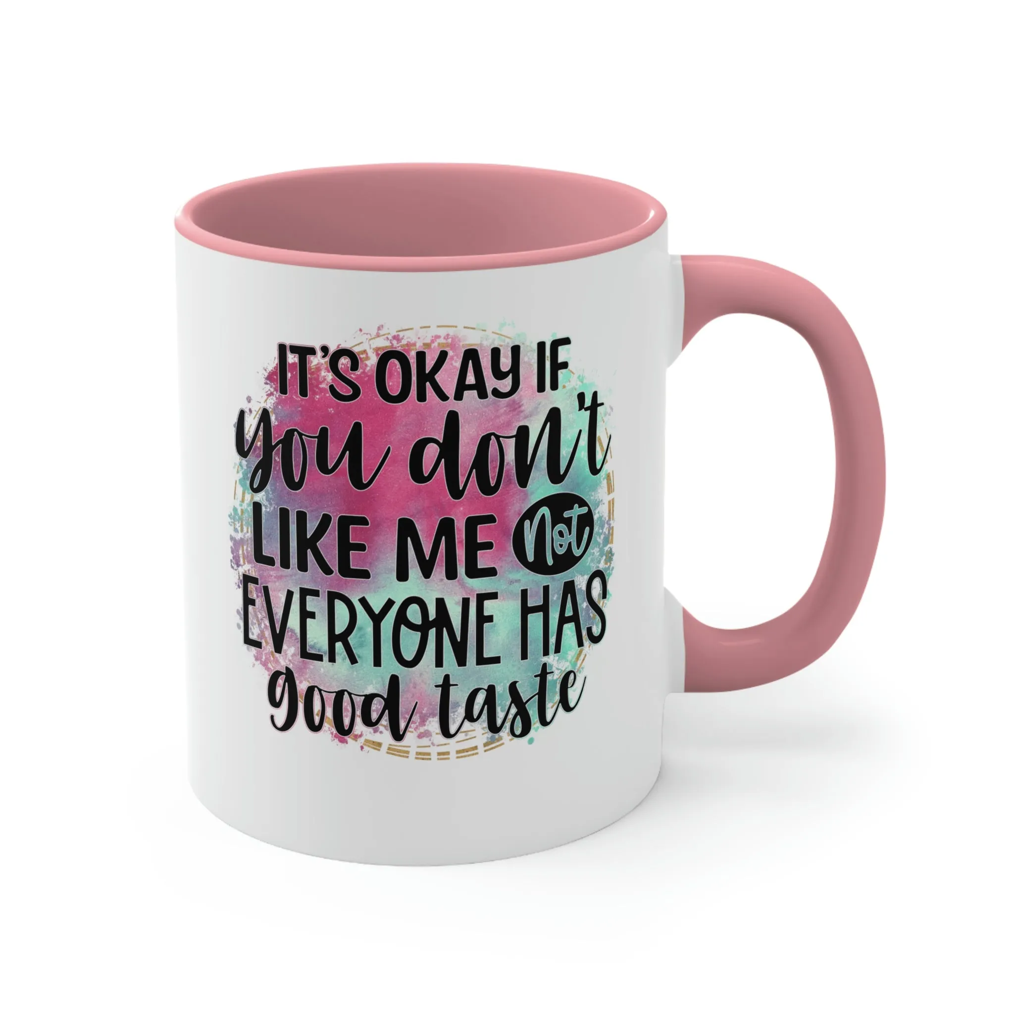 It's ok if you don't like me - Accent Coffee Mug, 11oz