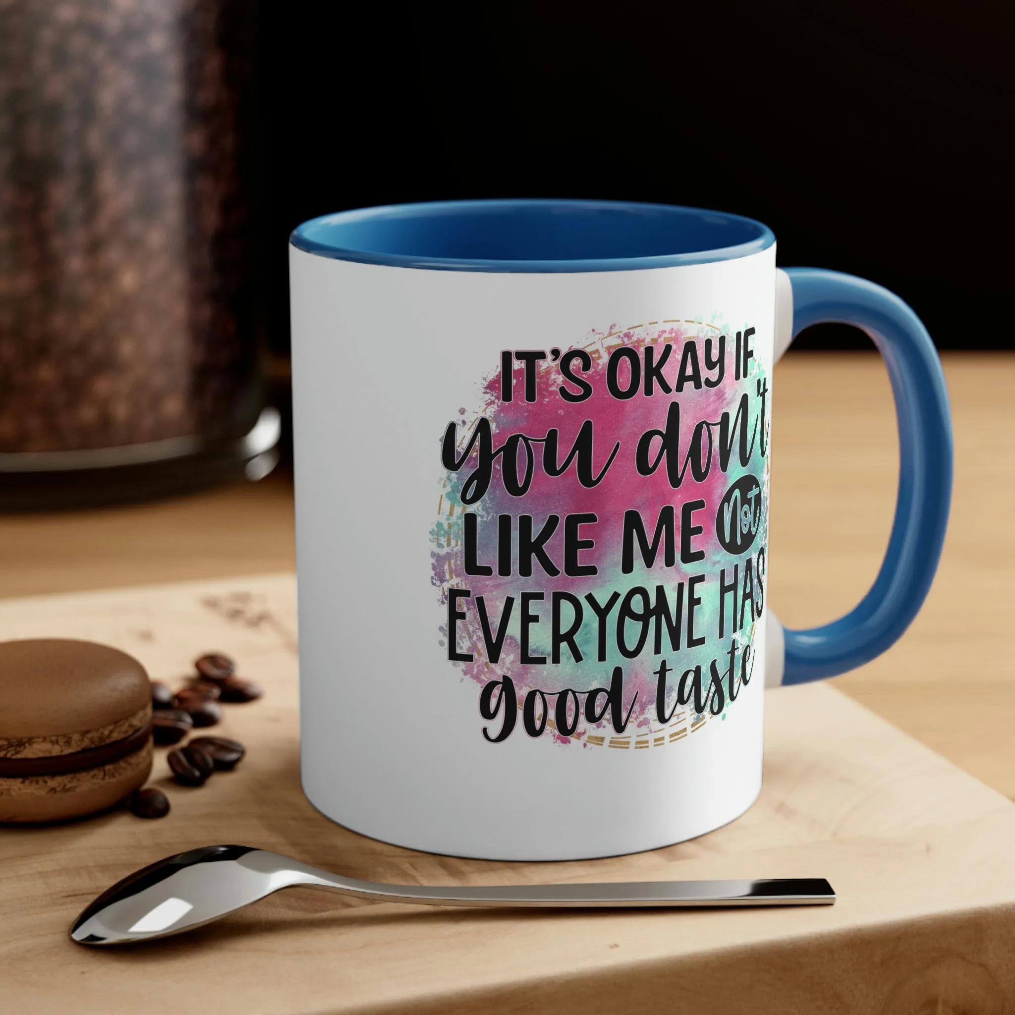 It's ok if you don't like me - Accent Coffee Mug, 11oz