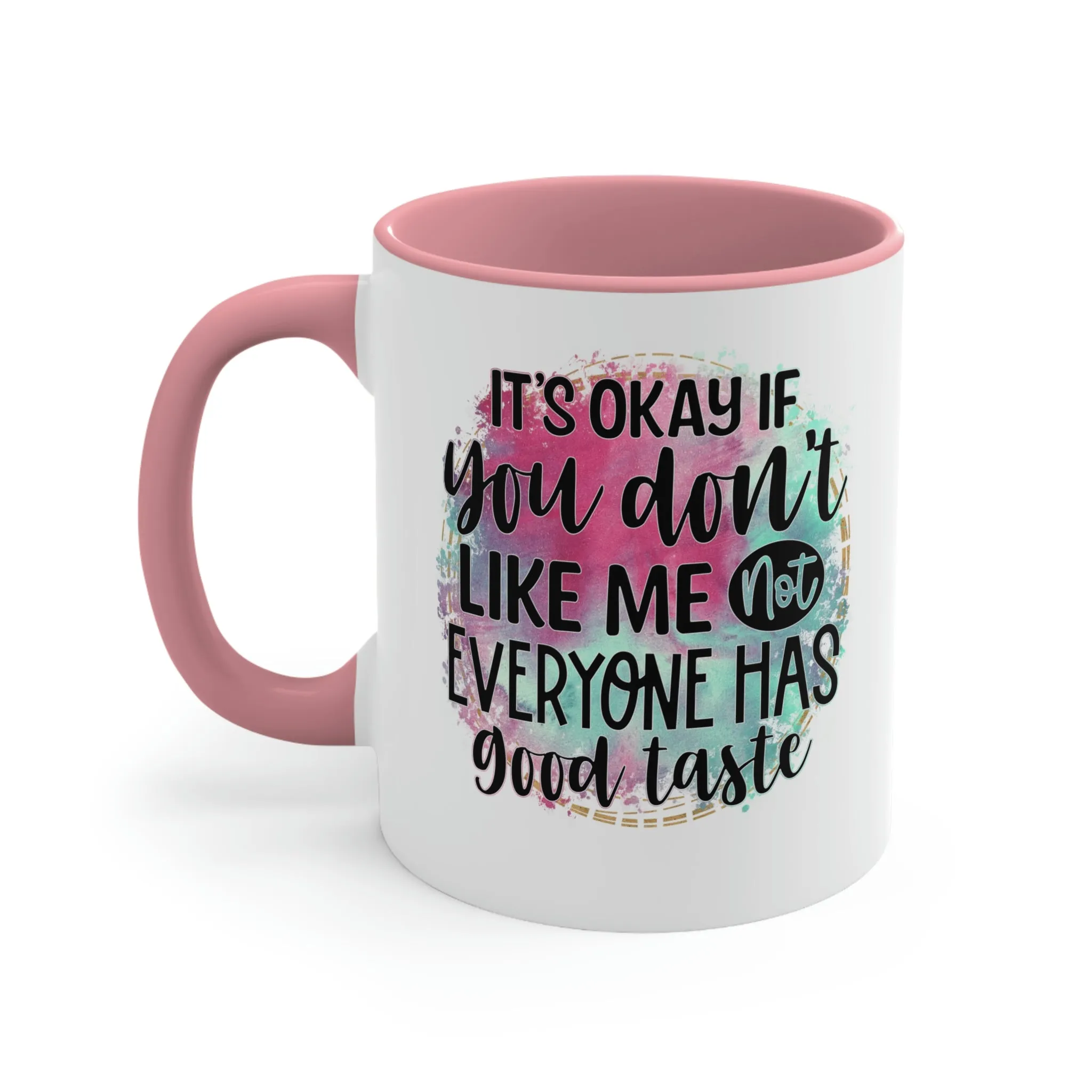 It's ok if you don't like me - Accent Coffee Mug, 11oz