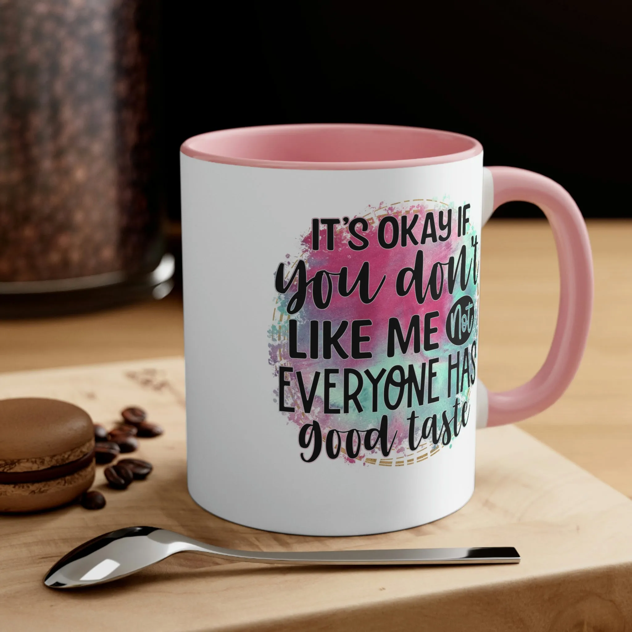 It's ok if you don't like me - Accent Coffee Mug, 11oz