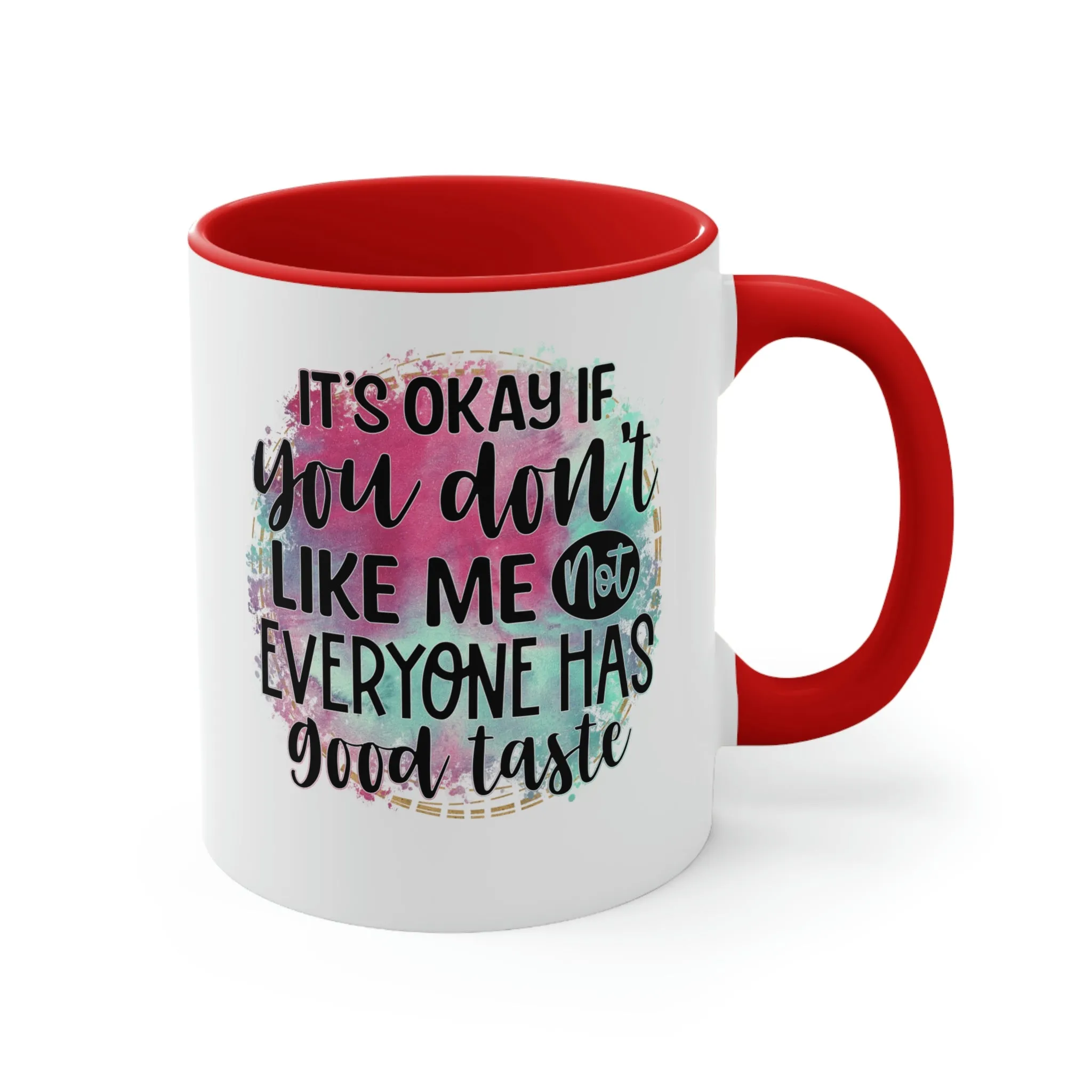 It's ok if you don't like me - Accent Coffee Mug, 11oz