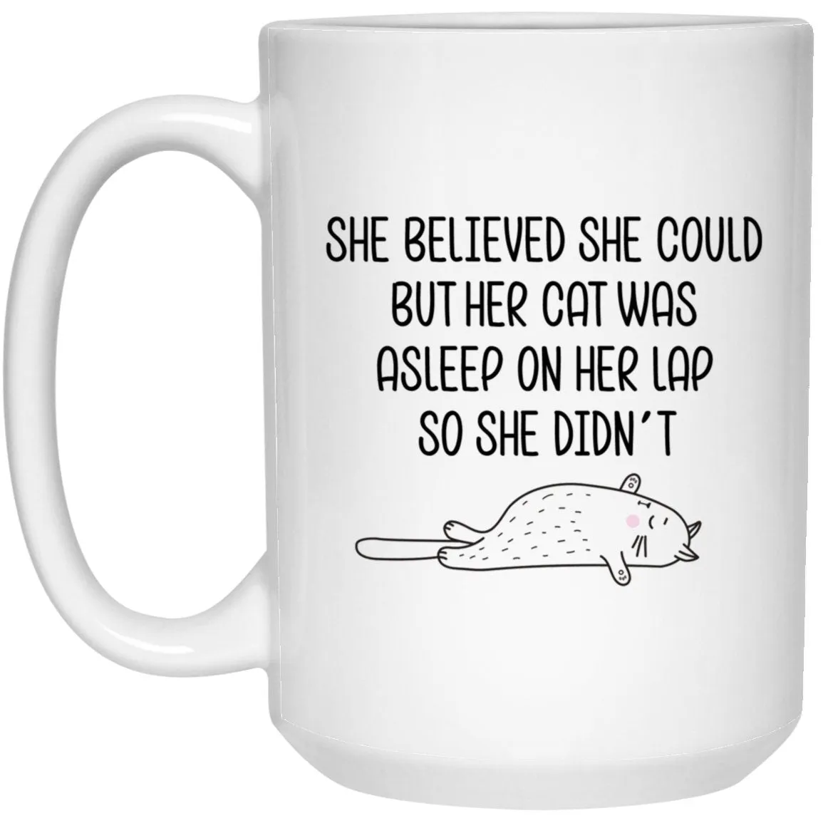 She Believed She Could Cat Mug Funny Cat Coffee Cup